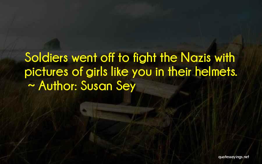 What Soldiers Fight For Quotes By Susan Sey