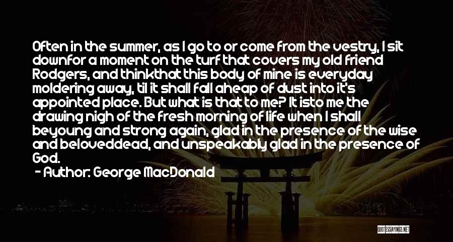 What Summer Is For Quotes By George MacDonald