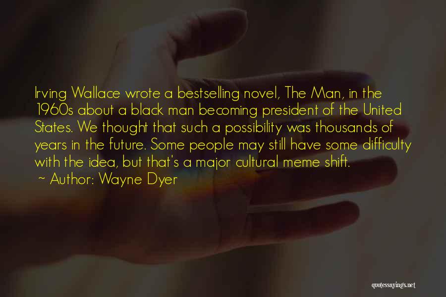 What The Black Man Wants Quotes By Wayne Dyer