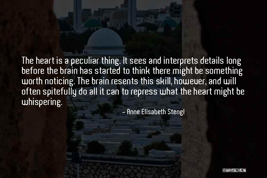 What The Brain Sees Quotes By Anne Elisabeth Stengl What The Brain Sees Quotes By Anne Elisabeth Stengl