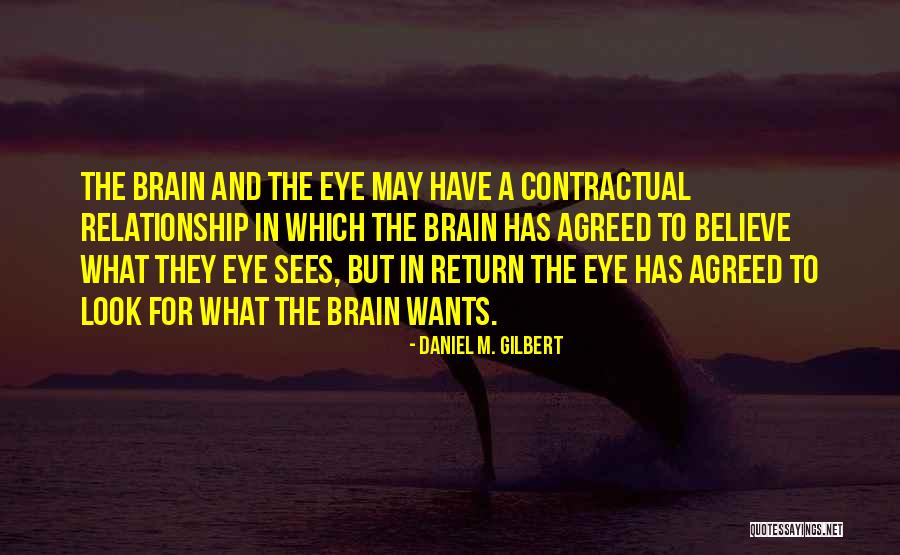 What The Brain Sees Quotes By Daniel M. Gilbert What The Brain Sees Quotes By Daniel M. Gilbert