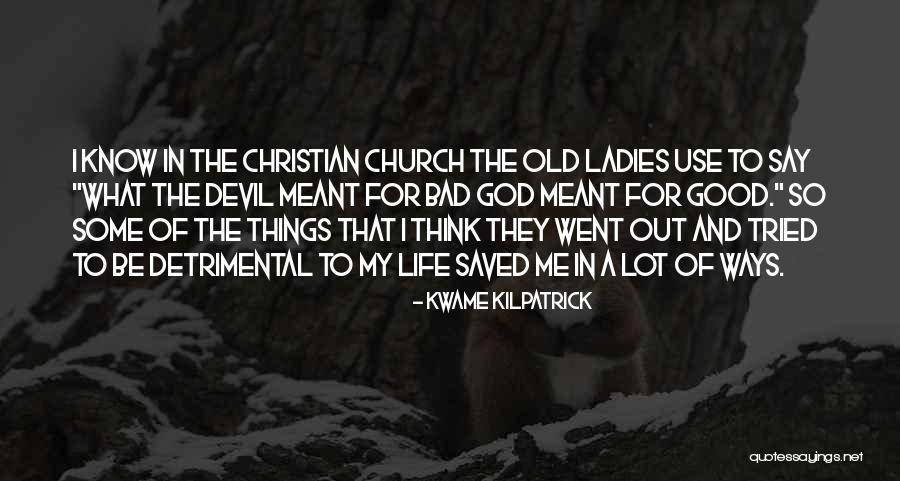 What The Devil Meant For Bad Quotes By Kwame Kilpatrick What The Devil Meant For Bad Quotes By Kwame Kilpatrick