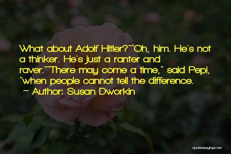 What The Difference Quotes By Susan Dworkin