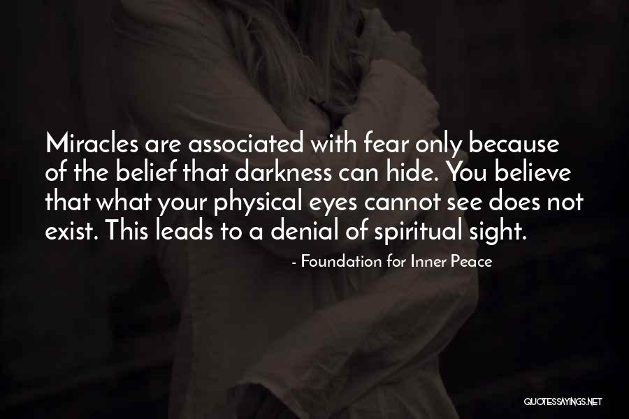 What The Eyes Cannot See Quotes By Foundation For Inner Peace What The Eyes Cannot See Quotes By Foundation For Inner Peace