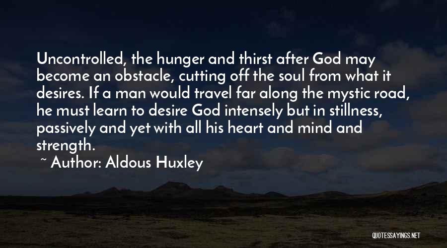 What The Heart Desires Quotes By Aldous Huxley