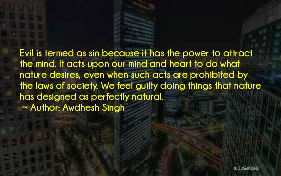 What The Heart Desires Quotes By Awdhesh Singh