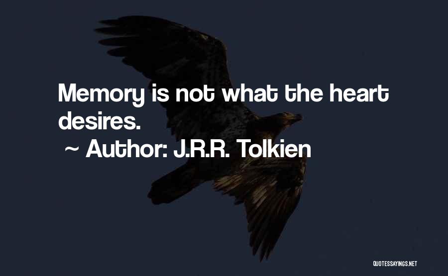 What The Heart Desires Quotes By J.R.R. Tolkien