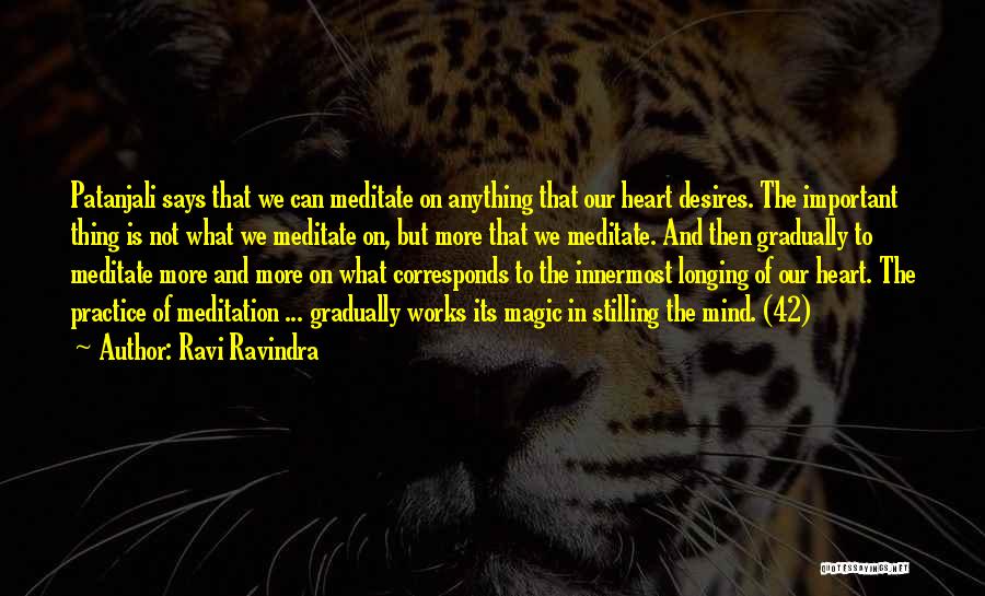 What The Heart Desires Quotes By Ravi Ravindra