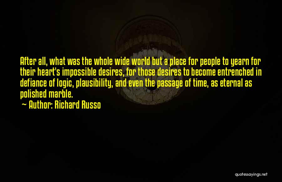 What The Heart Desires Quotes By Richard Russo