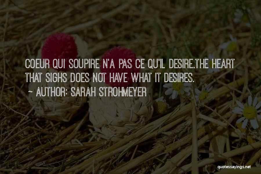 What The Heart Desires Quotes By Sarah Strohmeyer