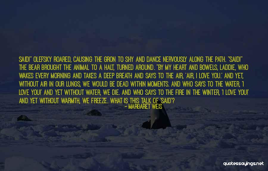 What The Heart Says Quotes By Margaret Weis What The Heart Says Quotes By Margaret Weis