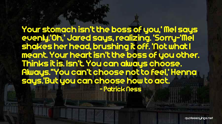 What The Heart Says Quotes By Patrick Ness What The Heart Says Quotes By Patrick Ness