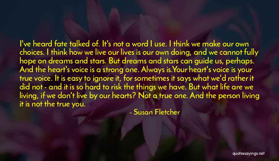 What The Heart Says Quotes By Susan Fletcher What The Heart Says Quotes By Susan Fletcher