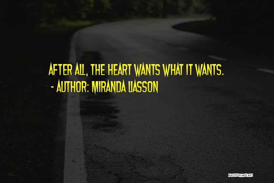 What The Heart Wants Quotes By Miranda Liasson