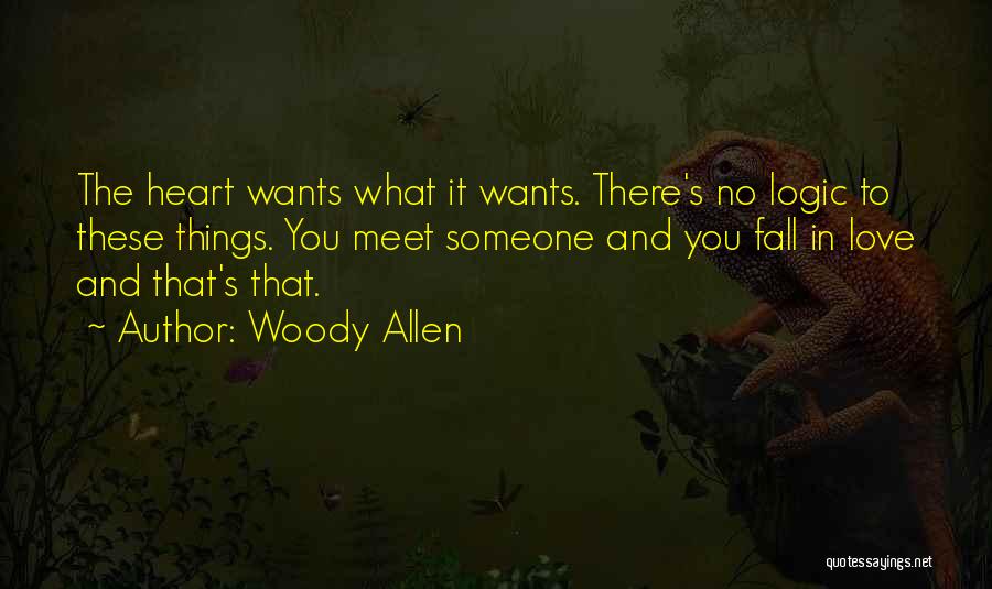 What The Heart Wants Quotes By Woody Allen