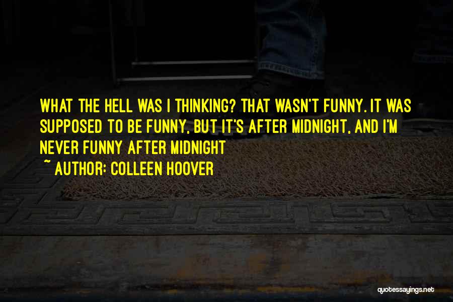 What The Hell Funny Quotes By Colleen Hoover