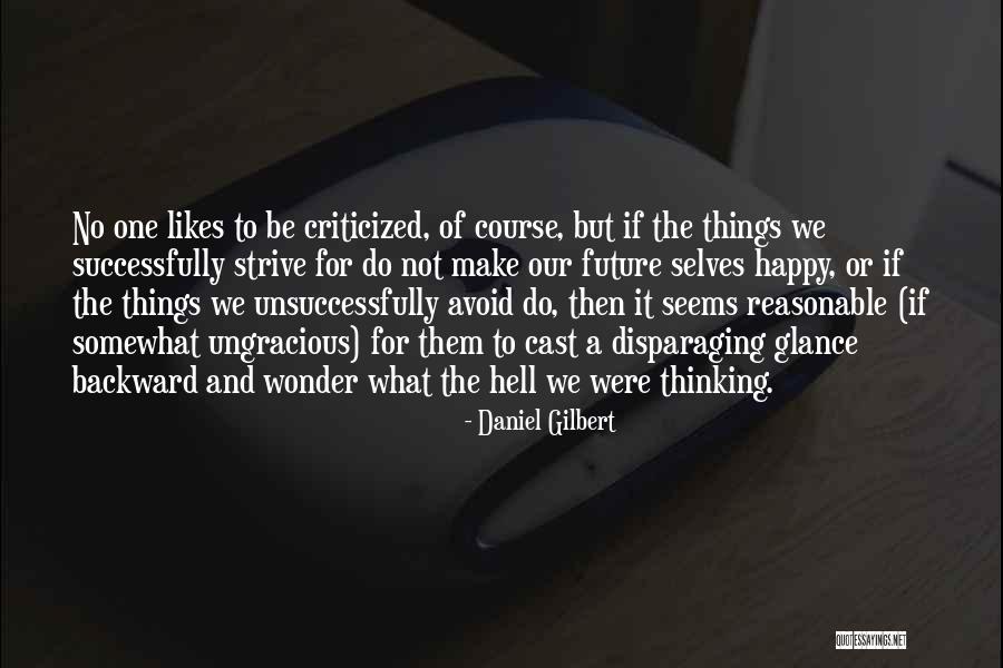 What The Hell Quotes By Daniel Gilbert What The Hell Quotes By Daniel Gilbert