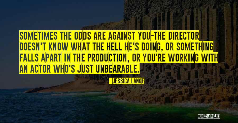 What The Hell Quotes By Jessica Lange