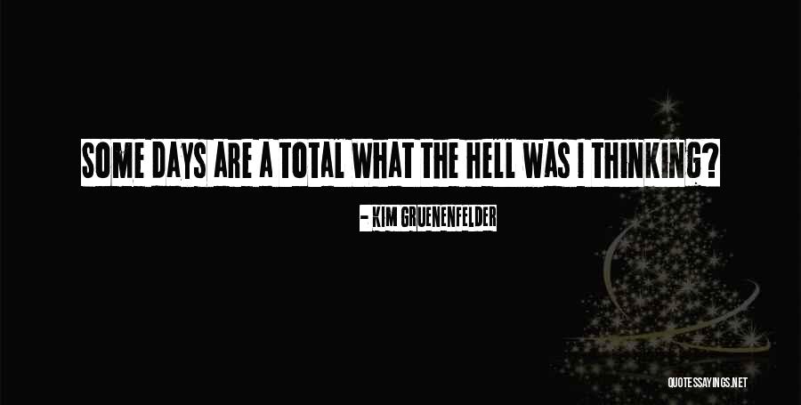 What The Hell Quotes By Kim Gruenenfelder