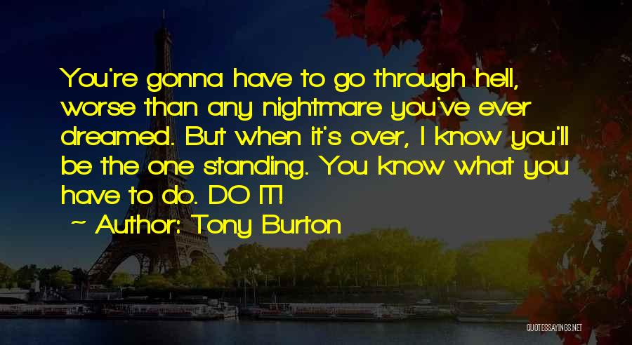 What The Hell Quotes By Tony Burton