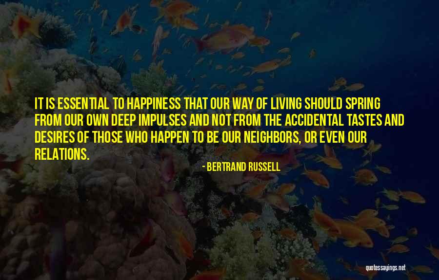 What The Neighbors Think Quotes By Bertrand Russell What The Neighbors Think Quotes By Bertrand Russell