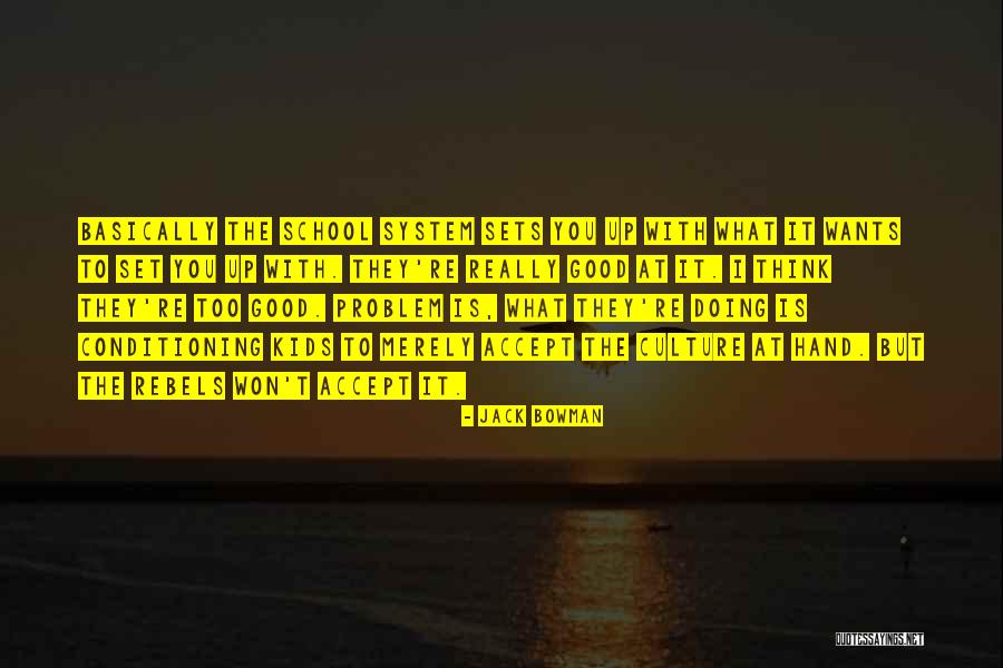 What The Problem Quotes By Jack Bowman What The Problem Quotes By Jack Bowman