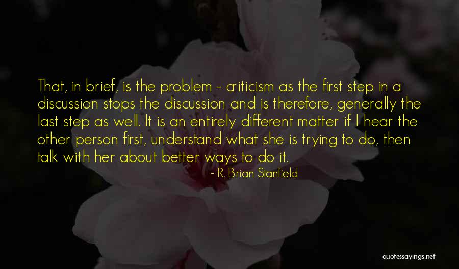 What The Problem Quotes By R. Brian Stanfield What The Problem Quotes By R. Brian Stanfield
