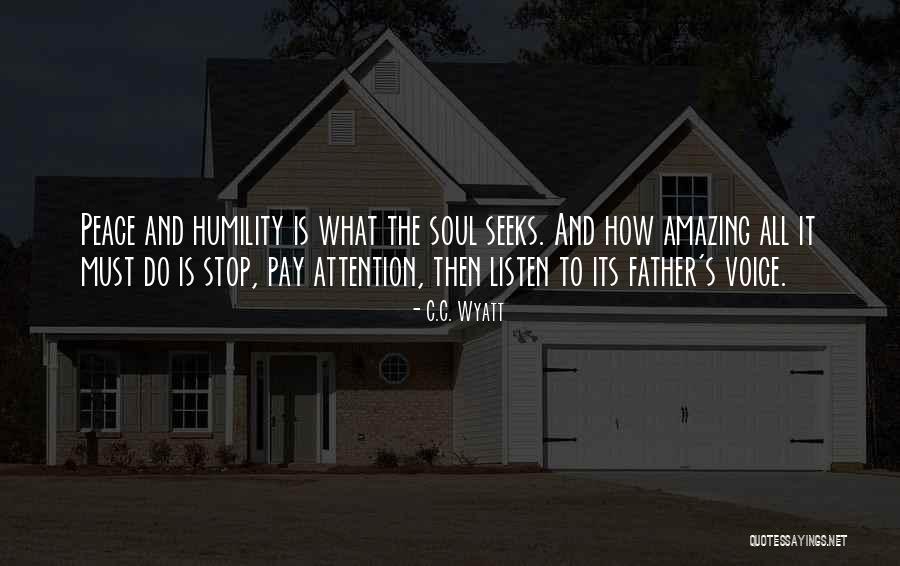 What The Soul Is Quotes By C.C. Wyatt What The Soul Is Quotes By C.C. Wyatt