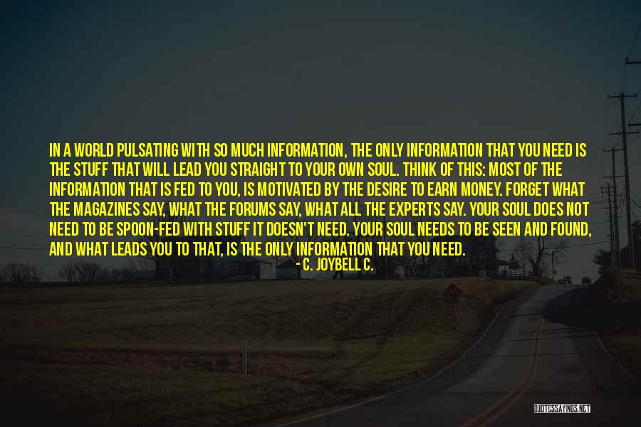 What The Soul Is Quotes By C. JoyBell C. What The Soul Is Quotes By C. JoyBell C.