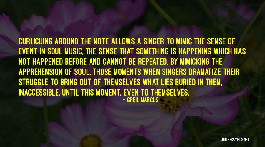 What The Soul Is Quotes By Greil Marcus What The Soul Is Quotes By Greil Marcus