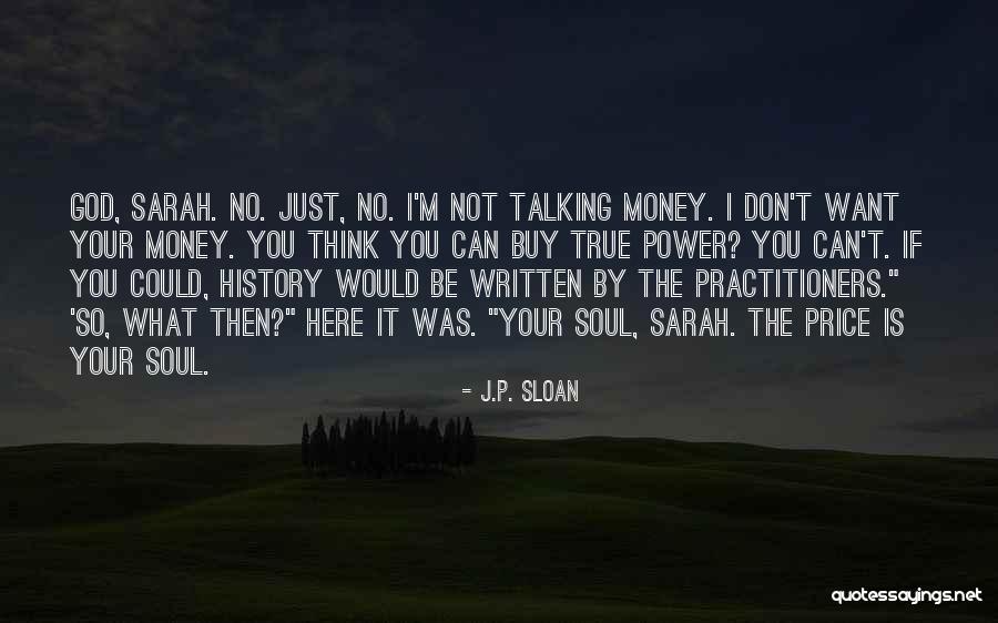 What The Soul Is Quotes By J.P. Sloan What The Soul Is Quotes By J.P. Sloan