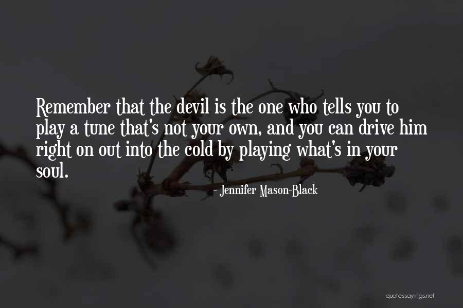 What The Soul Is Quotes By Jennifer Mason-Black What The Soul Is Quotes By Jennifer Mason-Black