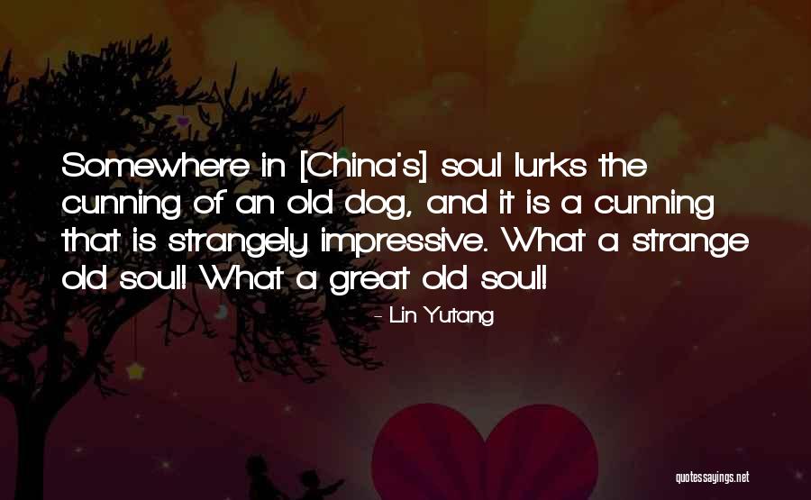 What The Soul Is Quotes By Lin Yutang