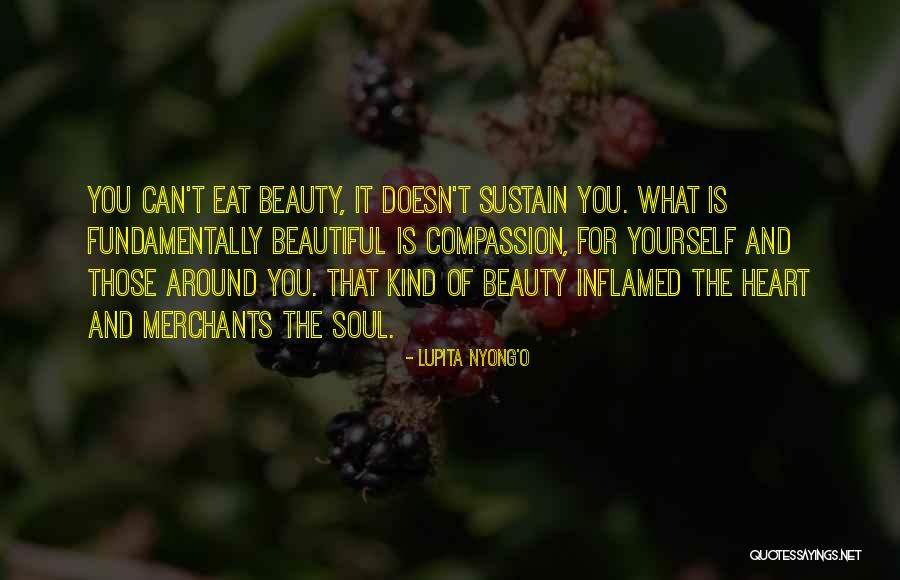 What The Soul Is Quotes By Lupita Nyong'o What The Soul Is Quotes By Lupita Nyong'o