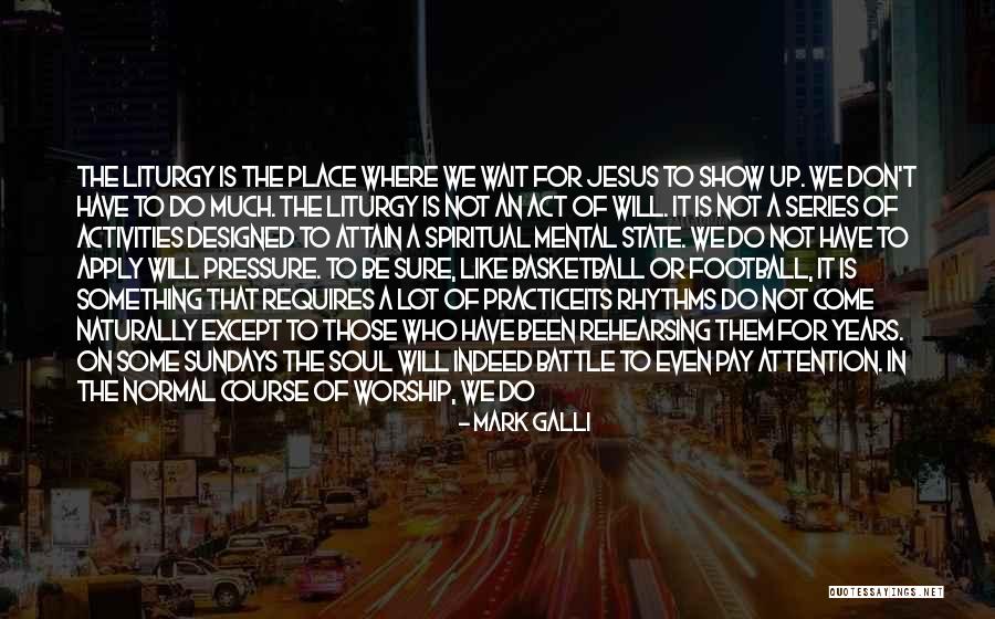 What The Soul Is Quotes By Mark Galli What The Soul Is Quotes By Mark Galli