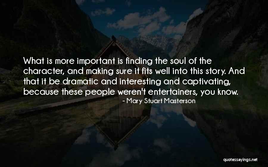 What The Soul Is Quotes By Mary Stuart Masterson