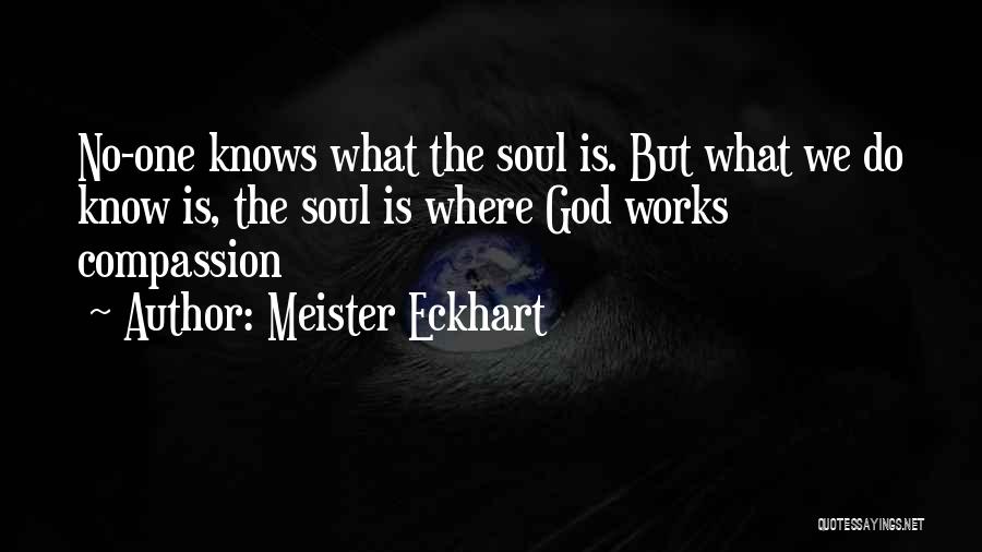 What The Soul Is Quotes By Meister Eckhart