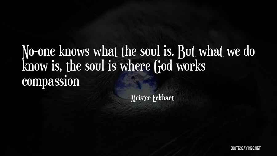 What The Soul Is Quotes By Meister Eckhart