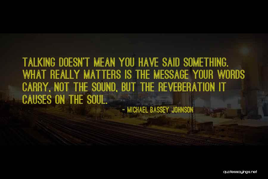 What The Soul Is Quotes By Michael Bassey Johnson What The Soul Is Quotes By Michael Bassey Johnson