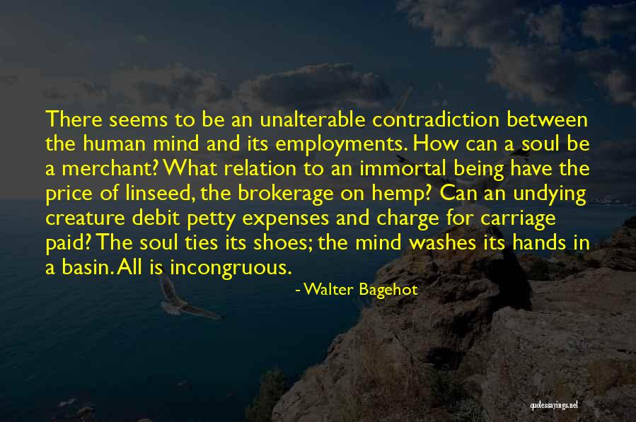What The Soul Is Quotes By Walter Bagehot What The Soul Is Quotes By Walter Bagehot