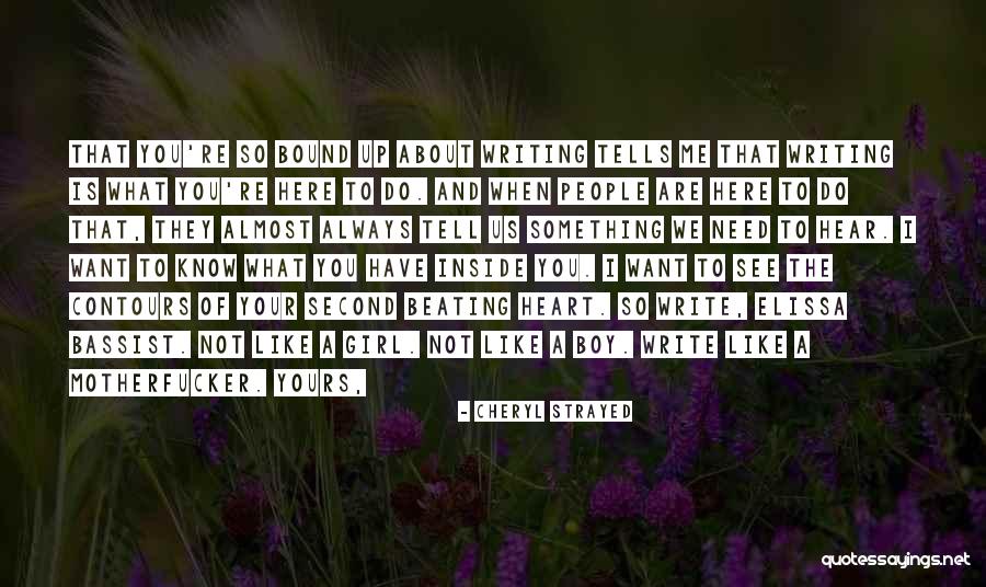 What They Always Tell Us Quotes By Cheryl Strayed What They Always Tell Us Quotes By Cheryl Strayed