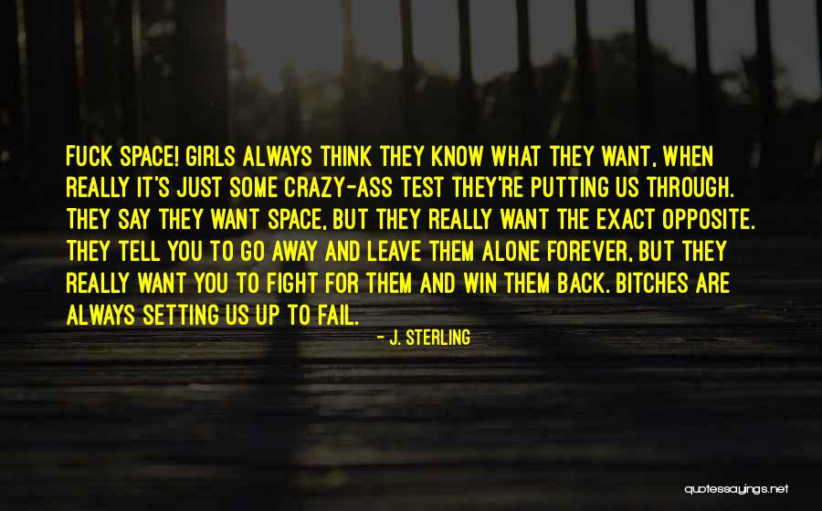 What They Always Tell Us Quotes By J. Sterling What They Always Tell Us Quotes By J. Sterling
