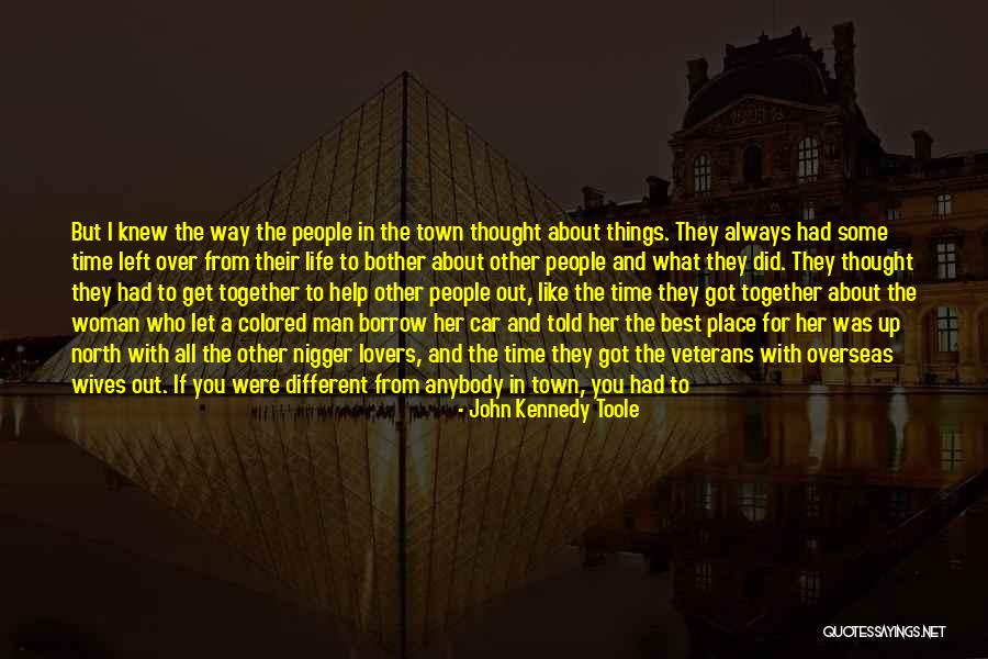What They Always Tell Us Quotes By John Kennedy Toole What They Always Tell Us Quotes By John Kennedy Toole