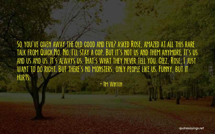What They Always Tell Us Quotes By Tim Winton What They Always Tell Us Quotes By Tim Winton