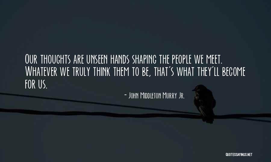 What They Truly Are Quotes By John Middleton Murry Jr. What They Truly Are Quotes By John Middleton Murry Jr.