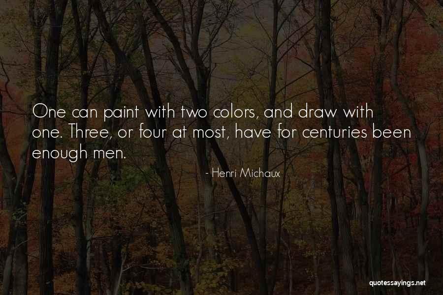 What Three Colors Quotes By Henri Michaux What Three Colors Quotes By Henri Michaux