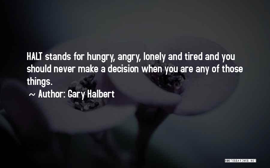 What Tired Stands For Quotes By Gary Halbert