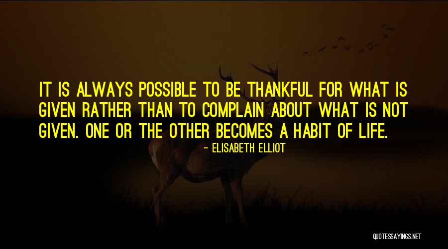 What To Be Thankful For Quotes By Elisabeth Elliot What To Be Thankful For Quotes By Elisabeth Elliot