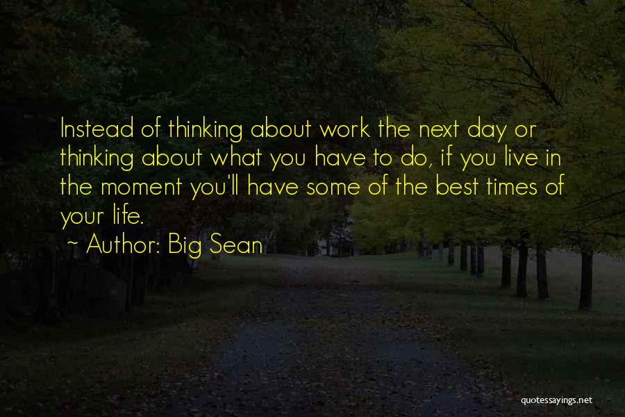 What To Do Next In Life Quotes By Big Sean