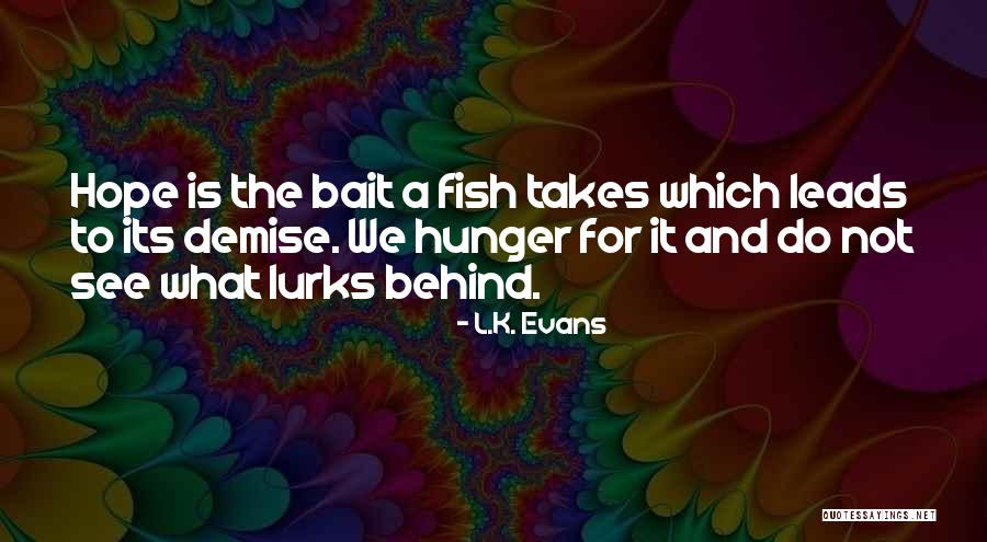 What To Do What Not To Do Quotes By L.K. Evans What To Do What Not To Do Quotes By L.K. Evans